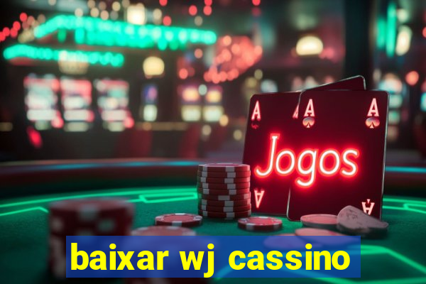 baixar wj cassino